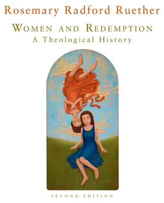 Femeile și răscumpărarea: O istorie teologică - Women and Redemption: A Theological History