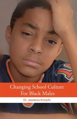 Schimbarea culturii școlare pentru băieții de culoare - Changing School Culture for Black Males