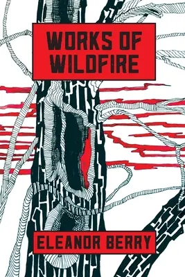 Opere de foc sălbatic: poezii - Works of Wildfire: poems