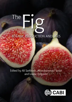 Smochinul: botanică, producție și utilizări - The Fig: Botany, Production and Uses