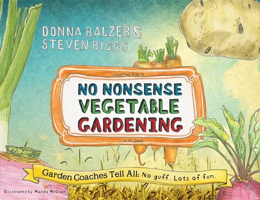 Grădinăritul legumelor fără noimă - No Nonsense Vegetable Gardening