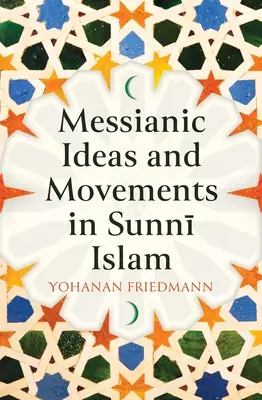 Idei și mișcări mesianice în islamul sunnit - Messianic Ideas and Movements in Sunni Islam