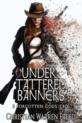 Under Tattered Banners: O poveste a zeilor uitați #5: O poveste a zeilor uitați #5 - Under Tattered Banners: A Forgotten Gods Tale #5: A Forgotten Gods Tale #5