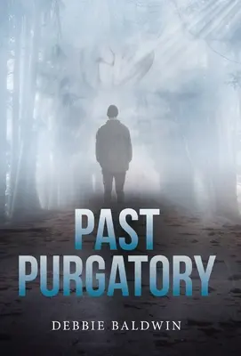 Purgatoriu trecut - Past Purgatory