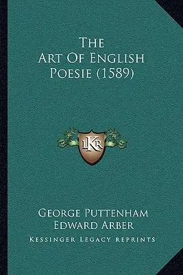 The Art of English Poesie (1589) - The Art Of English Poesie (1589)