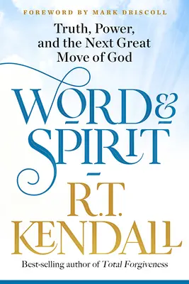 Cuvânt și Duh: Adevăr, putere și următoarea mare mișcare a lui Dumnezeu - Word and Spirit: Truth, Power, and the Next Great Move of God