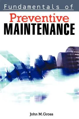 Principiile de bază ale întreținerii preventive - Fundamentals of Preventive Maintenance