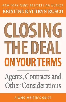Încheierea afacerii... în condițiile tale: Agenți, contracte și alte considerații - Closing the Deal...on Your Terms: Agents, Contracts, and Other Considerations