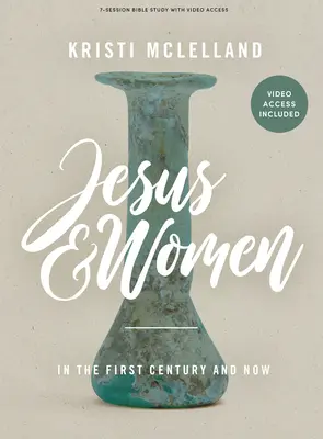 Isus și femeile - Carte de studiu biblic cu acces video - Jesus and Women - Bible Study Book with Video Access