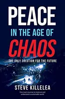 Pace în era haosului - Cea mai bună soluție pentru un viitor durabil - Peace in the Age of Chaos - The Best Solution for a Sustainable Future