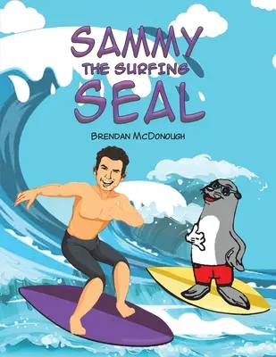 Sammy, foca surfistă - Sammy the Surfing Seal