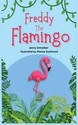 Freddy the Flamingo: (Prelector) - Freddy the Flamingo: (Pre Reader)