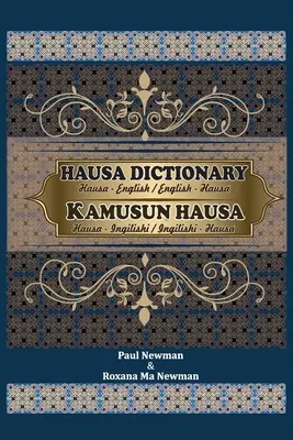 Dicționar Hausa pentru uz cotidian: Hausa-englez/Englez-Hausa - Hausa Dictionary for Everyday Use: Hausa-English/English-Hausa