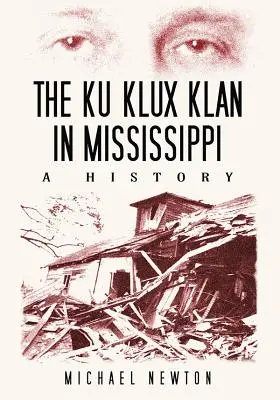 Ku Klux Klan în Mississippi: O istorie - The Ku Klux Klan in Mississippi: A History