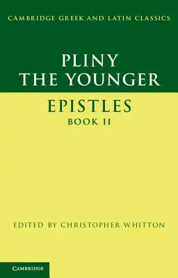 Pliniu cel Tânăr: „Epistole” Cartea a II-a - Pliny the Younger: 'Epistles' Book II