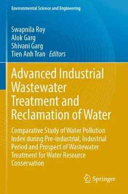 Tratarea avansată a apelor reziduale industriale și regenerarea apei: Studiu comparativ al indicelui de poluare a apei în perioada preindustrială, industrială - Advanced Industrial Wastewater Treatment and Reclamation of Water: Comparative Study of Water Pollution Index During Pre-Industrial, Industrial Period