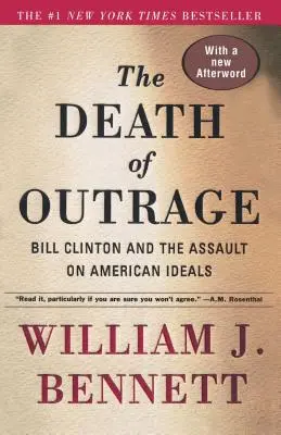 The Death of Outrage: Bill Clinton și asaltul asupra idealurilor americane - The Death of Outrage: Bill Clinton and the Assault on American Ideals