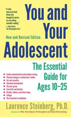 Tu și adolescentul tău: Ghidul esențial pentru vârstele 10-25 - You and Your Adolescent: The Essential Guide for Ages 10-25