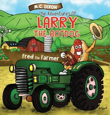 Aventurile lui Larry Hot Dog: Fred Fermierul - The Adventures of Larry the Hot Dog: Fred the Farmer