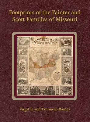 Urmele de pași ale familiilor Painter și Scott din Missouri - Footprints of the Painter and Scott Families of Missouri