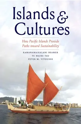 Insule și culturi: Cum oferă insulele din Pacific căi către durabilitate - Islands and Cultures: How Pacific Islands Provide Paths Toward Sustainability