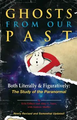 Fantome din trecutul nostru: Atât la propriu, cât și la figurat: The Study of the Paranormal - Ghosts from Our Past: Both Literally and Figuratively: The Study of the Paranormal