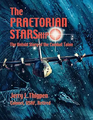 Nava Praetorian STARShip: Povestea neștiută a navei Combat Talon - The Praetorian STARShip: The Untold Story of the Combat Talon