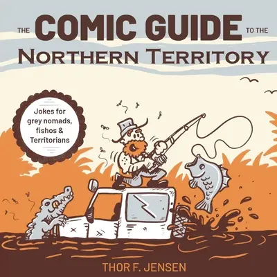Ghidul comic al Teritoriului de Nord (The Comic Guide to the Northern Territory) - The Comic Guide to the Northern Territory
