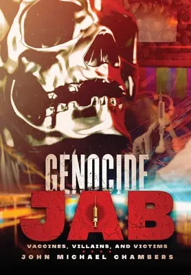 Genocid Jab: Vaccinuri, răufăcători și victime (Vaccines, Villains, and Victims) - Genocide Jab: Vaccines, Villains, and Victims