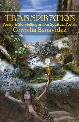Transpirația: Poezia și povestirea ca portaluri spirituale ale noastre - Transpiration: Poetry and Storytelling as Our Spiritual Portals