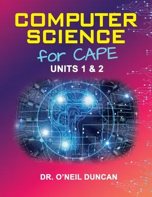 Informatică pentru CAPE: Unitățile 1 & 2 - Computer Science for CAPE: Units 1 & 2