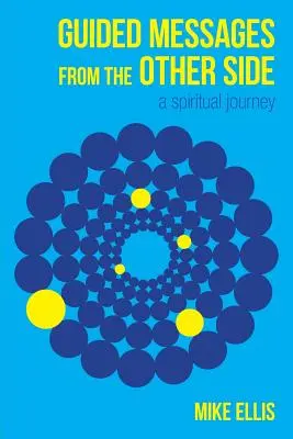 Mesaje ghidate din partea cealaltă: (O călătorie spirituală) - Guided Messages from the Other Side: (A Spiritual Journey)