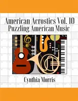 American Acrostics Volume 10: Muzică americană enigmatică - American Acrostics Volume 10: Puzzling American Music