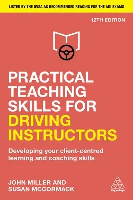 Abilități practice de predare pentru instructorii auto: Dezvoltarea abilităților dvs. de învățare și coaching centrate pe client - Practical Teaching Skills for Driving Instructors: Developing Your Client-Centred Learning and Coaching Skills