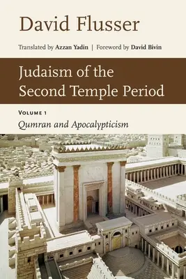 Iudaismul din perioada celui de-al Doilea Templu: Qumran și apocalipticismul, vol. 1 - Judaism of the Second Temple Period: Qumran and Apocalypticism, Vol. 1
