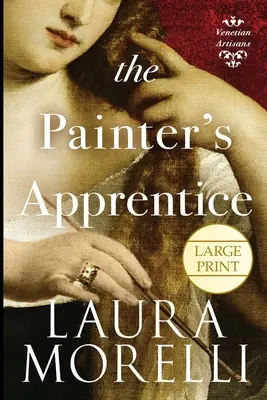 Ucenicul pictor: Un roman din Veneția secolului al XVI-lea - The Painter's Apprentice: A Novel of 16th-Century Venice