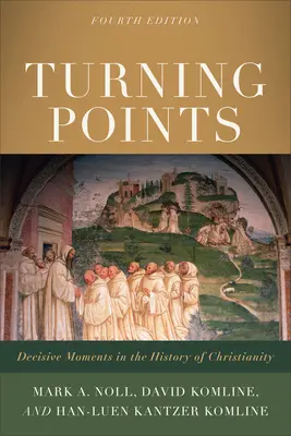 Puncte de cotitură: Momente decisive în istoria creștinismului (Decisive Moments in the History of Christianity) - Turning Points: Decisive Moments in the History of Christianity