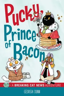 Pucky, Prințul Baconului: A Breaking Cat News Adventure Volume 5 - Pucky, Prince of Bacon: A Breaking Cat News Adventure Volume 5