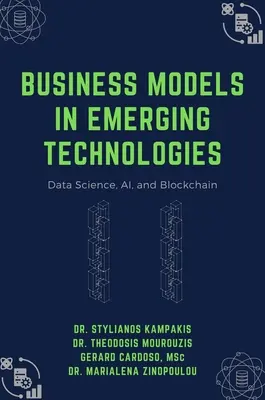 Modele de afaceri în tehnologiile emergente: Știința datelor, inteligența artificială și Blockchain - Business Models in Emerging Technologies: Data Science, AI, and Blockchain