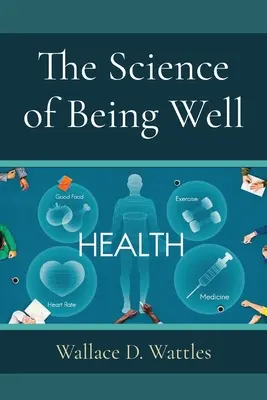 Știința de a fi bine - The Science of Being Well