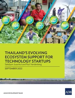 Ecosistemul în evoluție al Thailandei sprijină întreprinderile nou-înființate din domeniul tehnologiei - Thailand's Evolving Ecosystem Support for Technology Startups