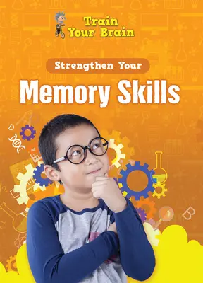 Întărește-ți abilitățile de memorare - Strengthen Your Memory Skills