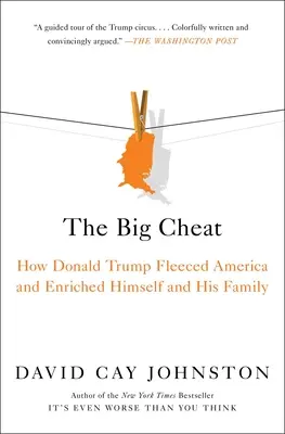 Marele trișor: Cum a jefuit Donald Trump America și cum s-a îmbogățit el și familia sa - The Big Cheat: How Donald Trump Fleeced America and Enriched Himself and His Family