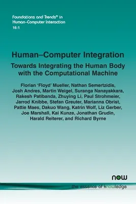 Human-Computer Integration: Către integrarea corpului uman cu mașina computațională (Towards Integrating the Human Body with the Computational Machine) - Human-Computer Integration: Towards Integrating the Human Body with the Computational Machine