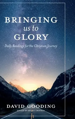 Aducându-ne la glorie: Lecturi zilnice pentru călătoria creștină - Bringing Us To Glory: Daily Readings for the Christian Journey