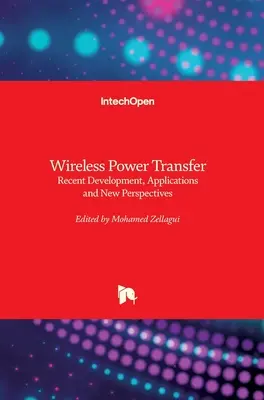 Transferul de energie fără fir: Dezvoltări recente, aplicații și noi perspective - Wireless Power Transfer: Recent Development, Applications and New Perspectives