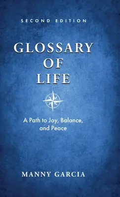 Glosar de viață: O cale către bucurie, echilibru și pace - Glossary of Life: A Path to Joy, Balance, and Peace
