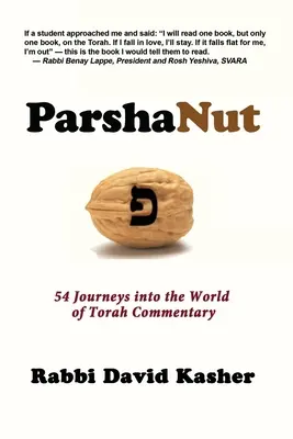 ParshaNut: 54 de călătorii în lumea comentariilor la Tora - ParshaNut: 54 Journeys into the World of Torah Commentary