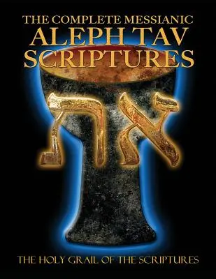 Biblia de studiu completă cu litere mari în ebraică modernă Aleph Tav Scriptures (ediția a 2-a actualizată) - The Complete Messianic Aleph Tav Scriptures Modern-Hebrew Large Print Edition Study Bible (Updated 2nd Edition)
