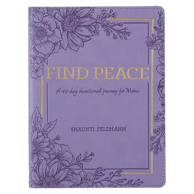 Devoțional Găsirea păcii pentru mame, 365 de devoțiuni zilnice - piele artificială - Devotional Find Peace for Moms, 365 Daily Devotions - Faux Leather